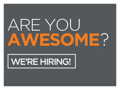Are You Awesome? We're Hiring!